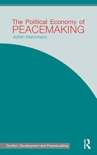 Imagen de archivo de The Political Economy of Peacemaking (Studies in Conflict, Development and Peacebuilding) a la venta por Chiron Media