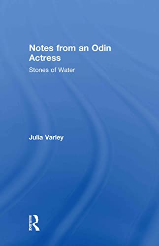9780415586283: Notes From An Odin Actress: Stones of Water