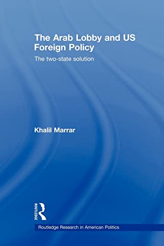 Stock image for The Arab Lobby and US Foreign Policy (Routledge Research in American Politics) for sale by SecondSale