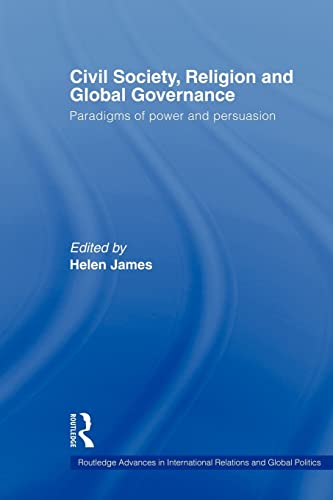 Beispielbild fr Civil Society, Religion and Global Governance : Paradigms of Power and Persuasion zum Verkauf von Blackwell's