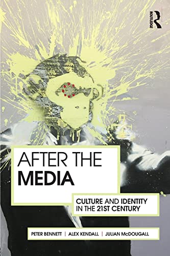 Stock image for After the Media: Culture and Identity in the 21st Century for sale by Blackwell's
