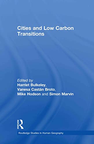 Beispielbild fr Cities and Low Carbon Transitions (Routledge Studies in Human Geography) zum Verkauf von Phatpocket Limited