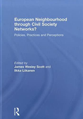 Stock image for European Neighbourhood through Civil Society Networks?: Policies, Practices and Perceptions (Journal of European Integration Special Issues) for sale by Chiron Media