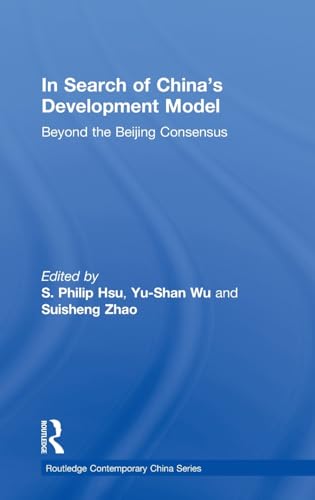 Imagen de archivo de In Search of China's Development Model: Beyond the Beijing Consensus (Routledge Contemporary China Series) a la venta por Anybook.com