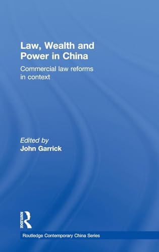 Stock image for Law, Wealth and Power in China: Commercial Law Reforms in Context (Routledge Contemporary China Series) for sale by Chiron Media