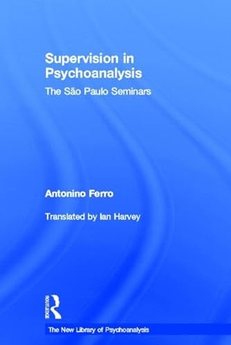 Beispielbild fr Supervision in Psychoanalysis: The Sao Paulo Seminars (The New Library of Psychoanalysis) zum Verkauf von Chiron Media