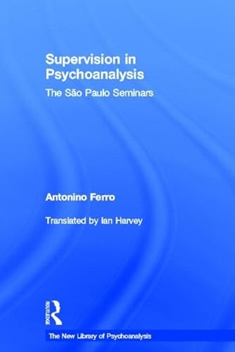 Stock image for Supervision in Psychoanalysis: The Sao Paulo Seminars (The New Library of Psychoanalysis) for sale by Chiron Media