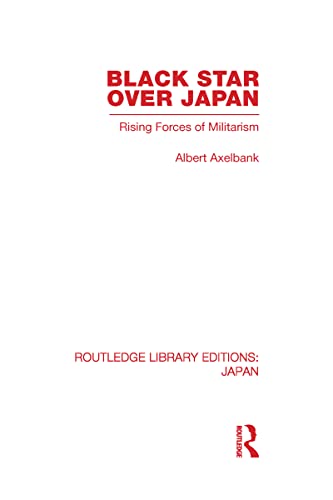 Imagen de archivo de Black Star Over Japan: Rising Forces of Militarism (Routledge Library Editions: Japan) a la venta por Chiron Media