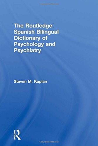 The Routledge Spanish Bilingual Dictionary of Psychology and Psychiatry (9780415587747) by Kaplan, Steven