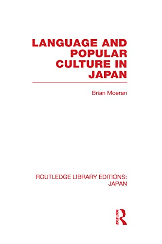 Language and Popular Culture in Japan (9780415588232) by Moeran, Brian
