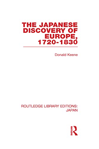 The Japanese Discovery of Europe, 1720 - 1830 (9780415588652) by Keene, Donald