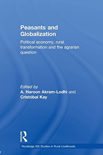 9780415588751: Peasants and Globalization: Political Economy, Agrarian Transformation and Development