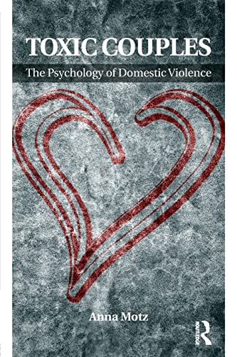 Stock image for Toxic Couples: The Psychology of Domestic Violence for sale by Blackwell's