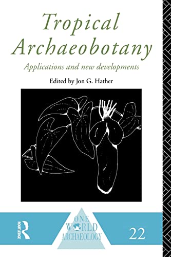 Beispielbild fr Tropical Archaeobotany : Applications and New Developments zum Verkauf von Blackwell's