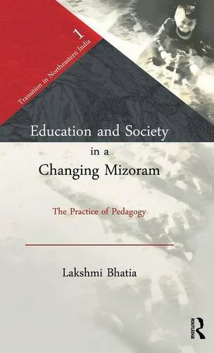 Stock image for Education and Society in a Changing Mizoram: The Practice of Pedagogy (Transition in Northeastern India) for sale by Chiron Media