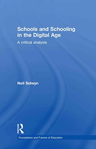 Stock image for Schools and Schooling in the Digital Age: A Critical Analysis (Foundations and Futures of Education) for sale by Chiron Media