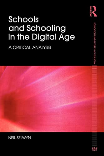 Imagen de archivo de Schools and Schooling in the Digital Age : A Critical Analysis a la venta por Better World Books