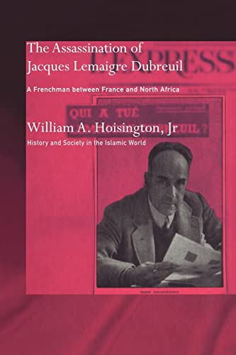 Beispielbild fr The Assassination of Jacques Lemaigre Dubreuil : A Frenchman between France and North Africa zum Verkauf von Blackwell's