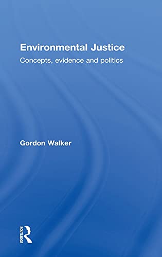 Environmental Justice: Concepts, Evidence and Politics (9780415589734) by Walker, Gordon