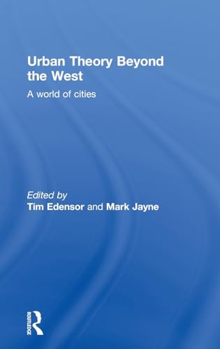 Imagen de archivo de Urban Theory Beyond the West: A World of Cities a la venta por Chiron Media