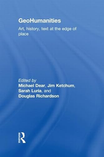 9780415589796: GeoHumanities: Art, History, Text at the Edge of Place