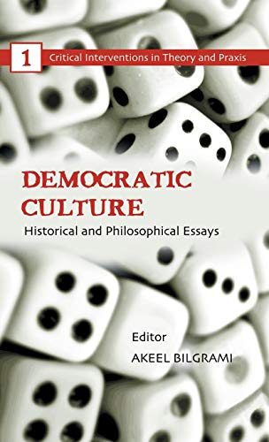 Stock image for Democratic Culture: Historical and Philosophical Essays (Critical Interventions in Theory and Praxis) for sale by Chiron Media