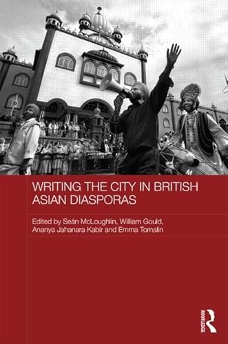 9780415590242: Writing the City in British Asian Diasporas (Routledge Contemporary South Asia Series)