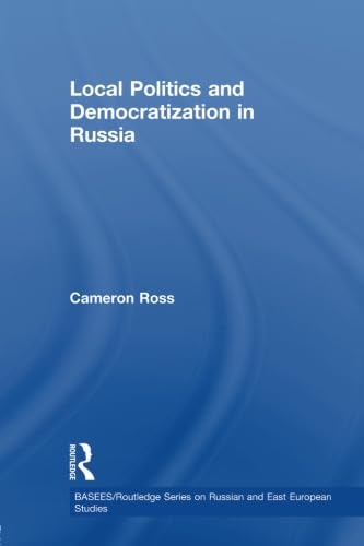 Stock image for Local Politics and Democratization in Russia (BASEES/Routledge Series on Russian and East European Studies) for sale by Chiron Media