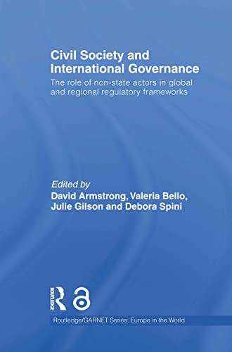Stock image for Civil Society and International Governance (Open Access): The Role of Non-State Actors in the EU, Africa, Asia and Middle East (Routledge/GARNET series) for sale by Chiron Media