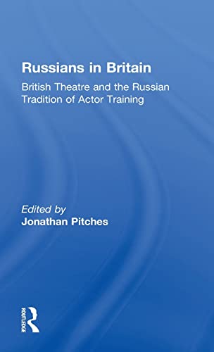 Stock image for Russians in Britain: British Theatre and the Russian Tradition of Actor Training for sale by Chiron Media