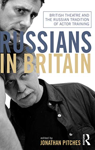 Imagen de archivo de Russians in Britain: British Theatre and the Russian Tradition of Actor Training a la venta por Chiron Media