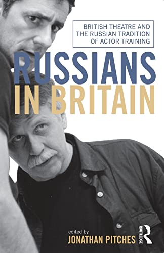 Stock image for Russians in Britain: British Theatre and the Russian Tradition of Actor Training for sale by Chiron Media