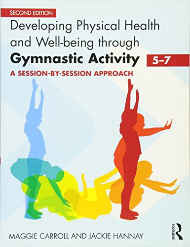 Stock image for Developing Physical Health and Well-Being Through Gymnastic Activity (5-7) for sale by Blackwell's