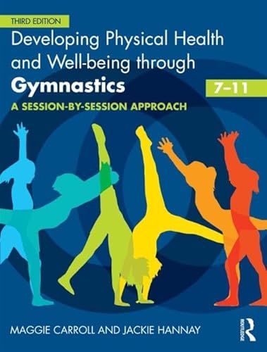 Stock image for Developing Physical Health, Fitness and Well-Being Through Gymnastics (7-11) for sale by Blackwell's