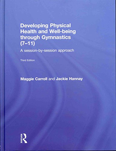 Imagen de archivo de Developing Physical Health and Well-being through Gymnastics (7-11): A Session-by-Session Approach a la venta por THE SAINT BOOKSTORE