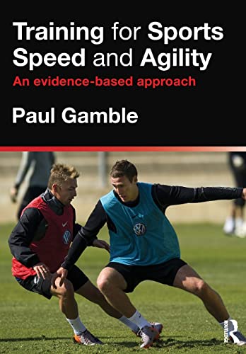 Beispielbild fr Training for Sports Speed and Agility : An Evidence-Based Approach zum Verkauf von Blackwell's