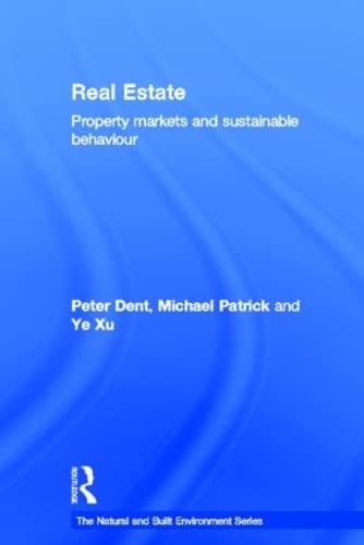 Beispielbild fr Real Estate: Property Markets and Sustainable Behaviour (Natural and Built Environment Series) zum Verkauf von Chiron Media