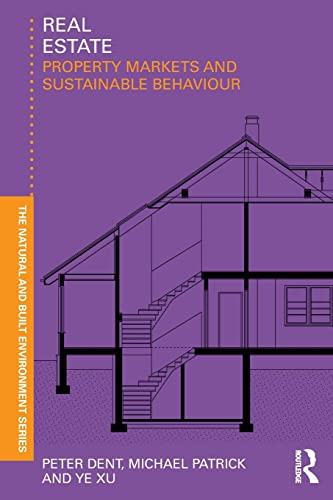 Beispielbild fr Real Estate: Property Markets and Sustainable Behaviour (Natural and Built Environment Series) zum Verkauf von AwesomeBooks