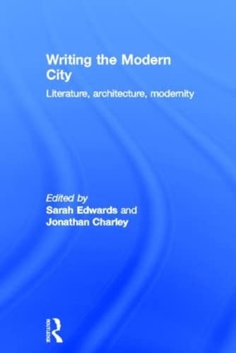 Stock image for Writing the Modern City: Literature, Architecture, Modernity for sale by Chiron Media