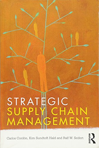 Strategic Supply Chain Management (9780415591768) by CordÃ³n, Carlos; Hald, Kim Sundtoft; Seifert, Ralf W.