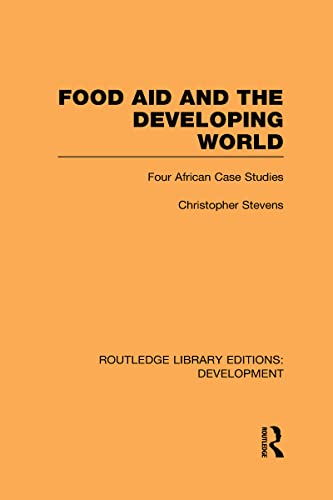 Beispielbild fr Food Aid and the Developing World: Four African Case Studies (Routledge Library Editions: Development, Band 5) zum Verkauf von Buchpark