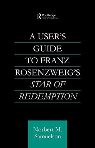 Stock image for A User's Guide to Franz Rosenzweig's Star of Redemption for sale by Blackwell's