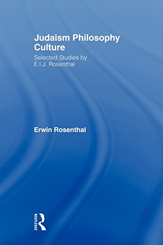 Imagen de archivo de Judaism, Philosophy, Culture : Selected Studies by E. I. J. Rosenthal a la venta por Blackwell's