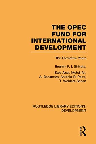 Stock image for The OPEC Fund for International Development: The Formative Years (Routledge Library Editions: Development) for sale by Chiron Media