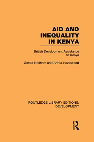 9780415592734: Aid and Inequality in Kenya: British Development Assistance to Kenya (Routledge Library Editions: Development)