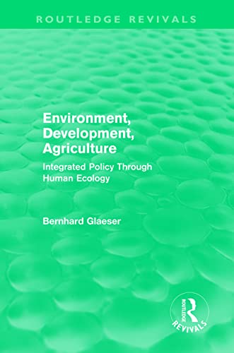 Beispielbild fr Environment, Development, Agriculture: Integrated Policy Through Human Ecology zum Verkauf von Blackwell's