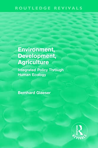 9780415592949: Environment, Development, Agriculture: Integrated Policy Through Human Ecology (Routledge Revivals)