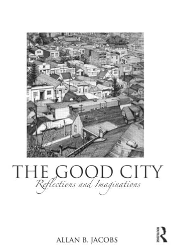 Stock image for The Good City: Reflections and Imaginations for sale by The Maryland Book Bank