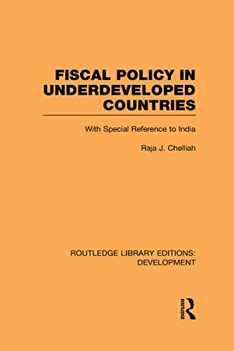 9780415593588: Fiscal Policy in Underdeveloped Countries: With Special Reference to India (Routledge Library Editions: Development)