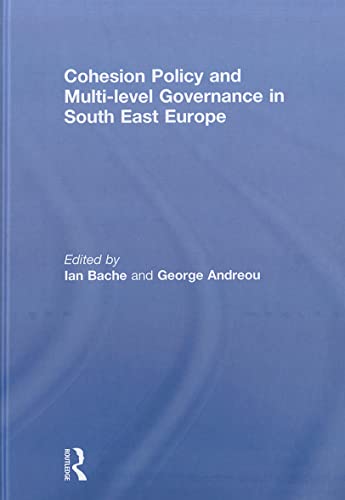 9780415594196: Cohesion Policy and Multi-level Governance in South East Europe